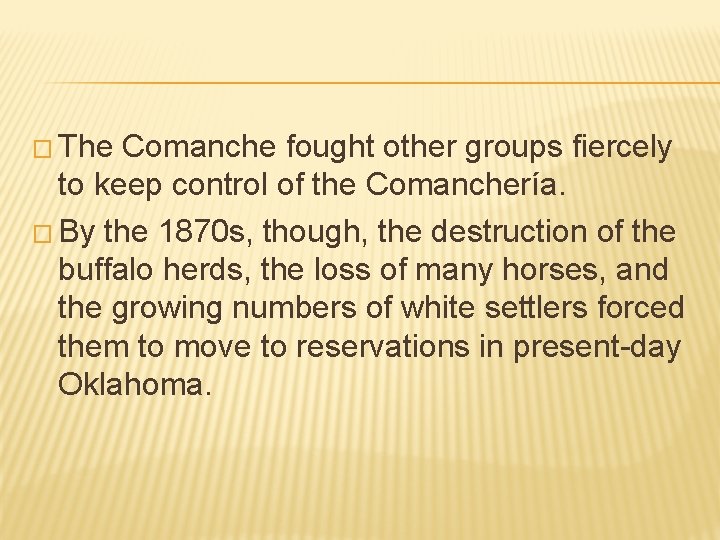 � The Comanche fought other groups fiercely to keep control of the Comanchería. �