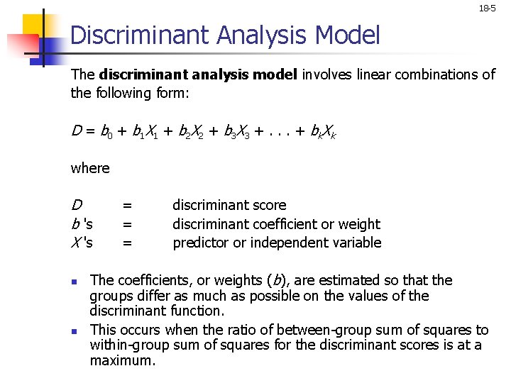 18 -5 Discriminant Analysis Model The discriminant analysis model involves linear combinations of the 18 -5 Discriminant Analysis Model The discriminant analysis model involves linear combinations of the