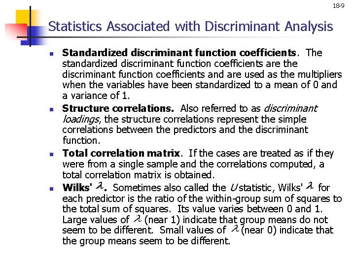 18 -9 Statistics Associated with Discriminant Analysis n n Standardized discriminant function coefficients. The 18 -9 Statistics Associated with Discriminant Analysis n n Standardized discriminant function coefficients. The