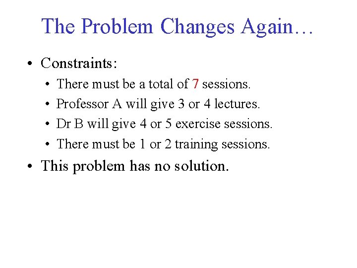 The Problem Changes Again… • Constraints: • • There must be a total of