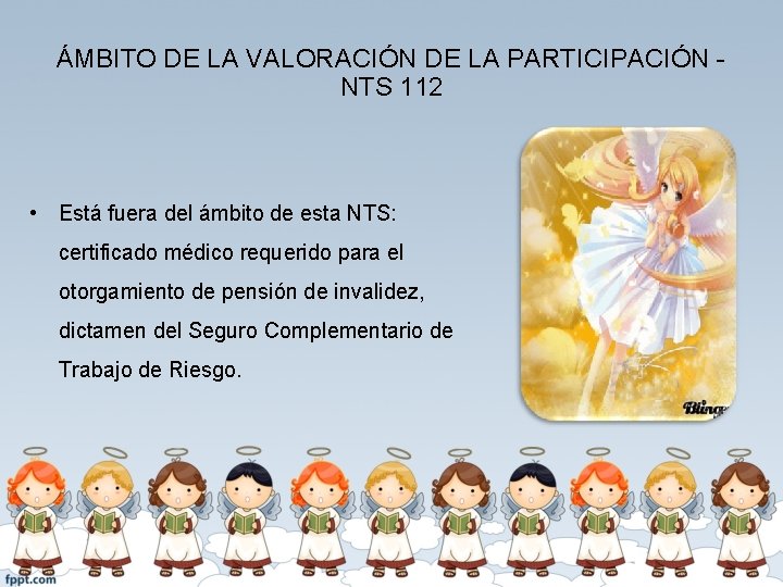 ÁMBITO DE LA VALORACIÓN DE LA PARTICIPACIÓN - NTS 112 • Está fuera del