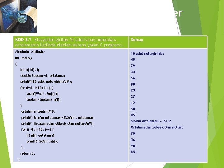 3. 1 Tek Boyutlu Diziler KOD 3. 7 Klavyeden girilen 10 adet sınav notundan,