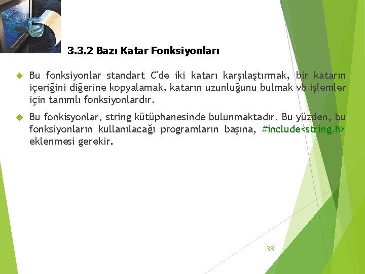 3. 3 Katar Dizileri 3. 3. 2 Bazı Katar Fonksiyonları Bu fonksiyonlar standart C'de