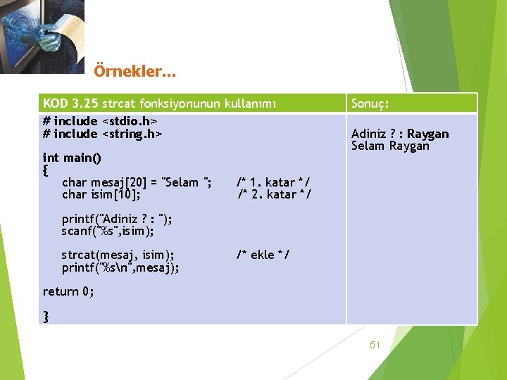 3. 3 Katar Dizileri Örnekler. . . KOD 3. 25 strcat fonksiyonunun kullanımı #
