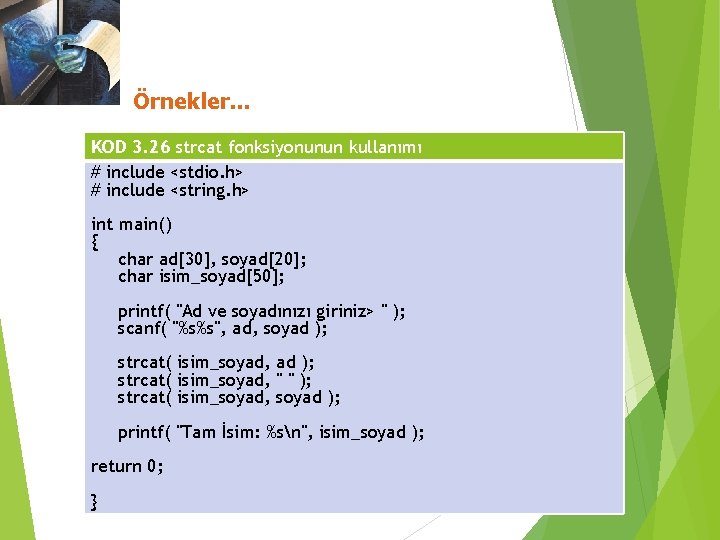 3. 3 Katar Dizileri Örnekler. . . KOD 3. 26 strcat fonksiyonunun kullanımı #