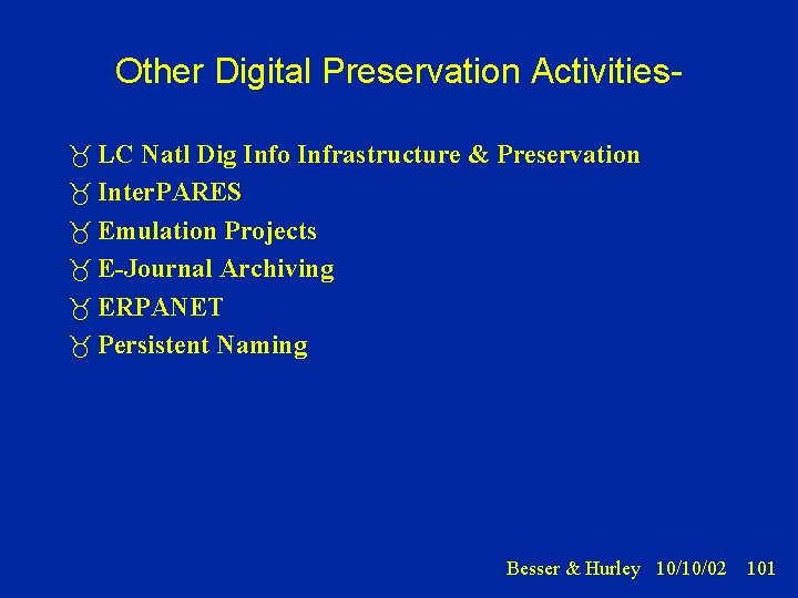 Other Digital Preservation Activities LC Natl Dig Info Infrastructure & Preservation Inter. PARES Emulation