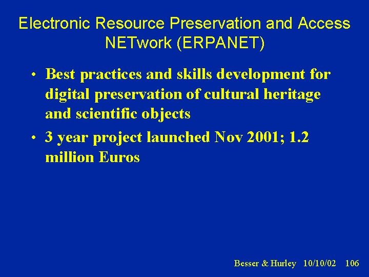 Electronic Resource Preservation and Access NETwork (ERPANET) • Best practices and skills development for