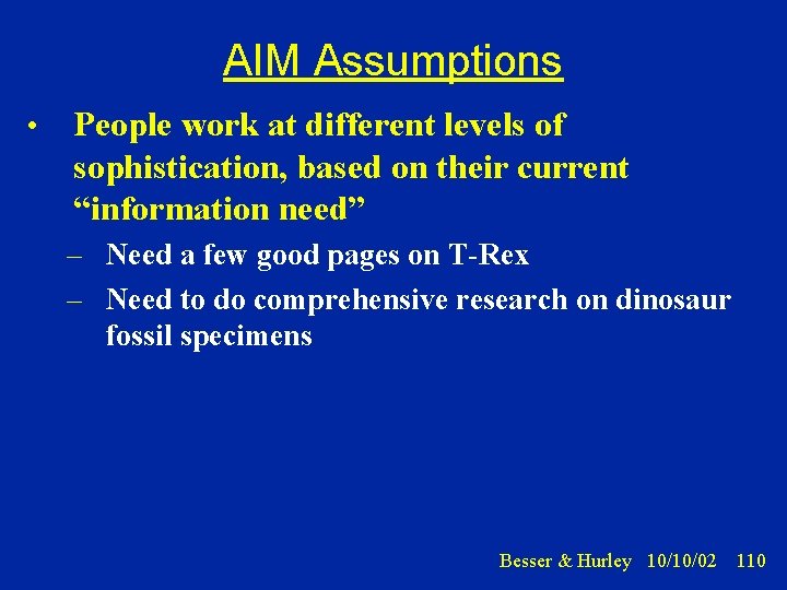 AIM Assumptions • People work at different levels of sophistication, based on their current