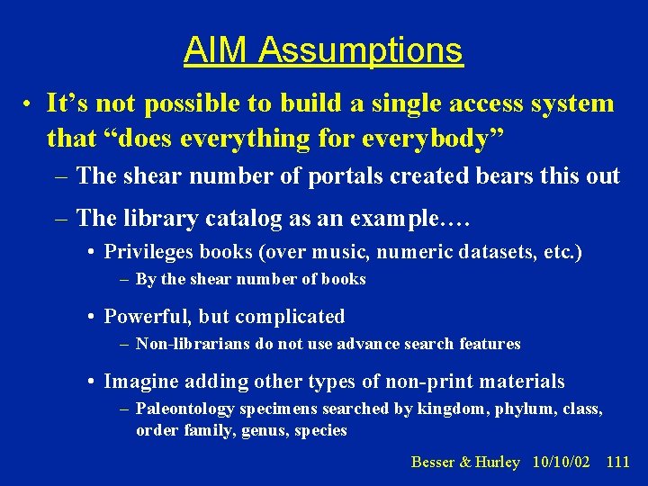 AIM Assumptions • It’s not possible to build a single access system that “does