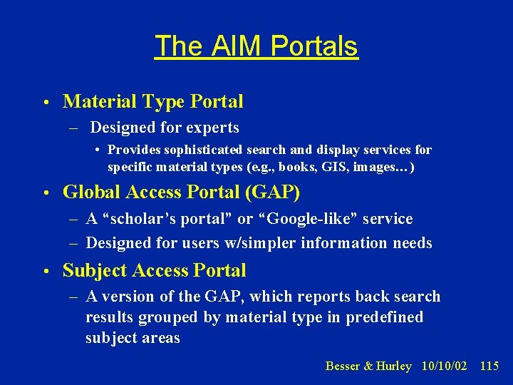 The AIM Portals • Material Type Portal – Designed for experts • Provides sophisticated