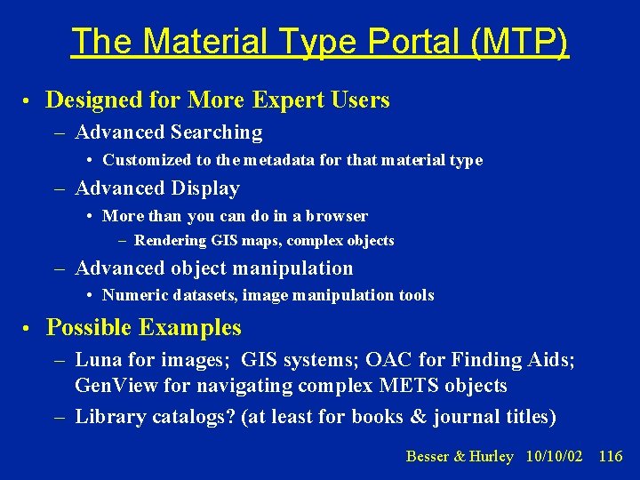 The Material Type Portal (MTP) • Designed for More Expert Users – Advanced Searching