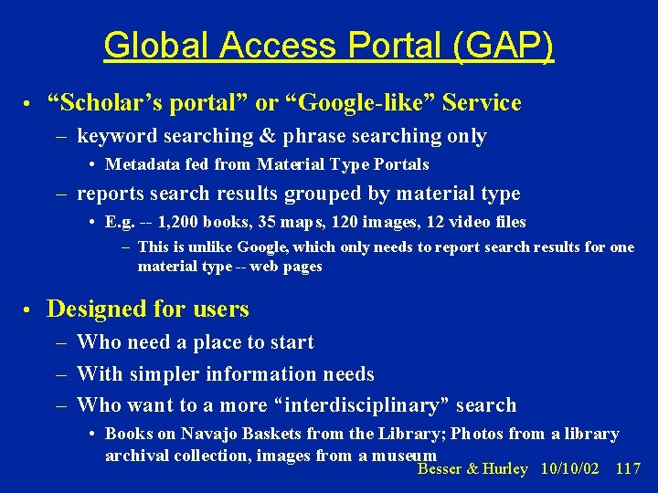 Global Access Portal (GAP) • “Scholar’s portal” or “Google-like” Service – keyword searching &
