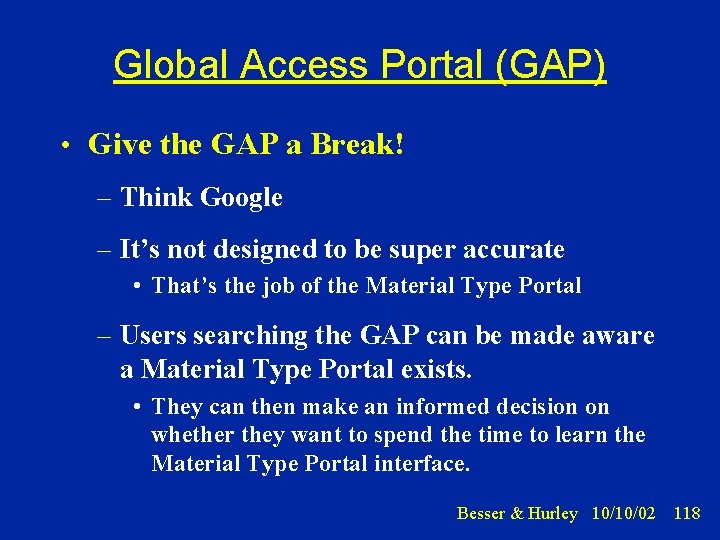 Global Access Portal (GAP) • Give the GAP a Break! – Think Google –