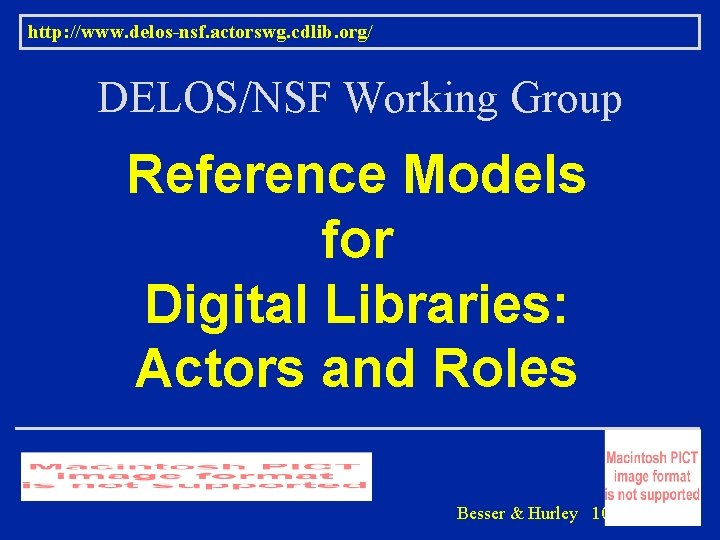 http: //www. delos-nsf. actorswg. cdlib. org/ DELOS/NSF Working Group Reference Models for Digital Libraries: