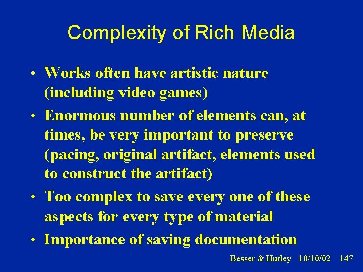 Complexity of Rich Media • Works often have artistic nature (including video games) •