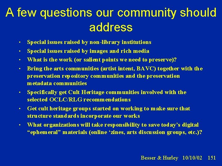 A few questions our community should address • • Special issues raised by non-library