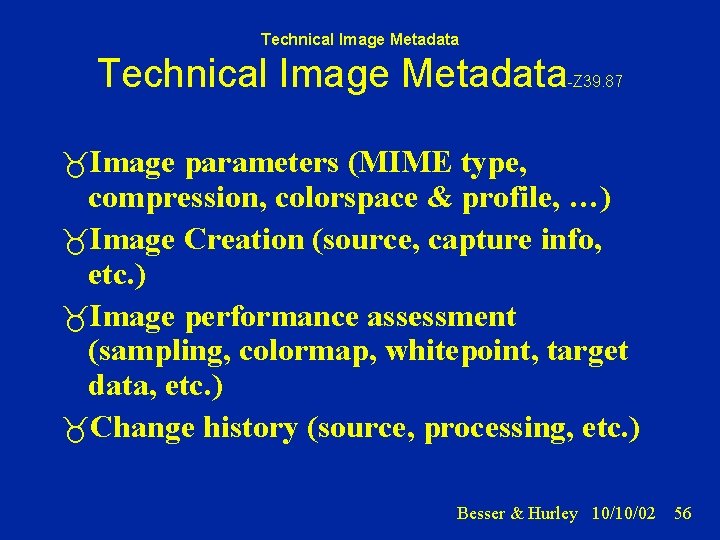 Technical Image Metadata -Z 39. 87 Image parameters (MIME type, compression, colorspace & profile,