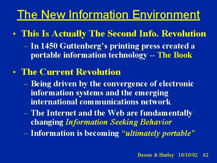 The New Information Environment • This Is Actually The Second Info. Revolution – In