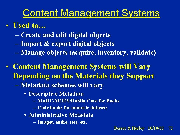 Content Management Systems • Used to… – Create and edit digital objects – Import