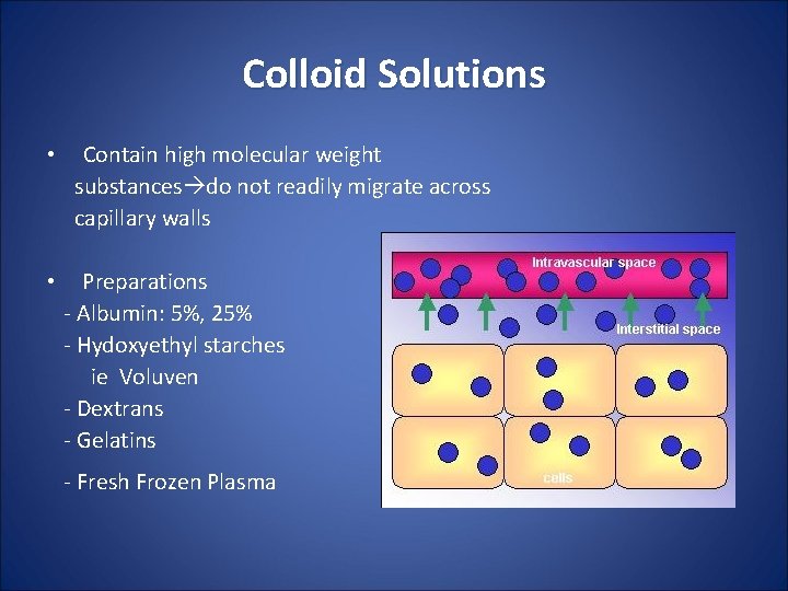 Colloid Solutions • • Contain high molecular weight substances do not readily migrate across