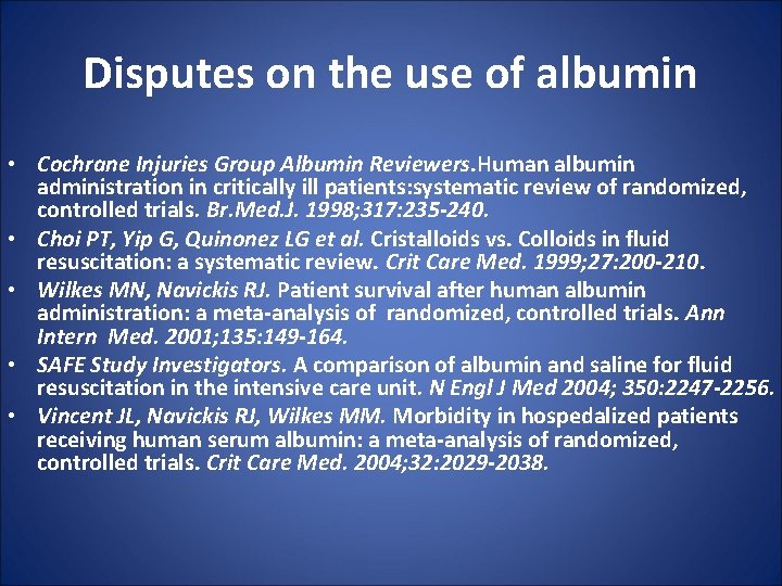 Disputes on the use of albumin • Cochrane Injuries Group Albumin Reviewers. Human albumin