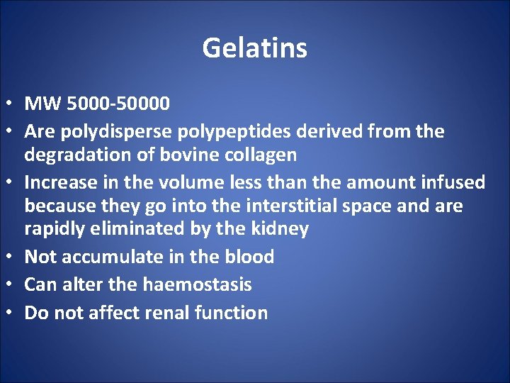 Gelatins • MW 5000 -50000 • Are polydisperse polypeptides derived from the degradation of