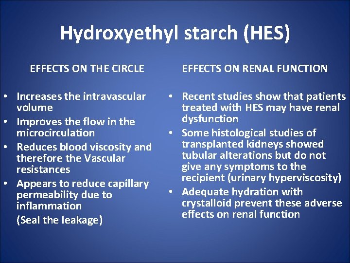 Hydroxyethyl starch (HES) EFFECTS ON THE CIRCLE • Increases the intravascular volume • Improves