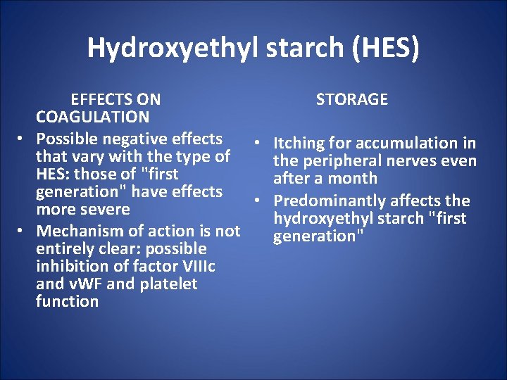 Hydroxyethyl starch (HES) EFFECTS ON STORAGE COAGULATION • Possible negative effects • Itching for