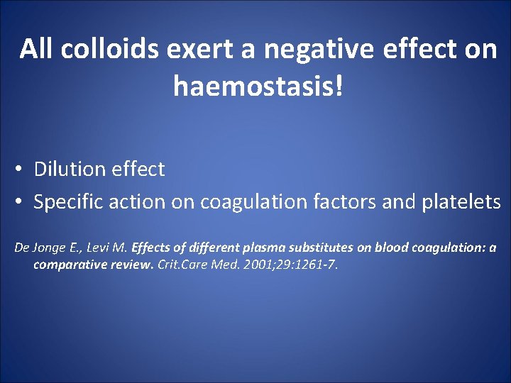 All colloids exert a negative effect on haemostasis! • Dilution effect • Specific action