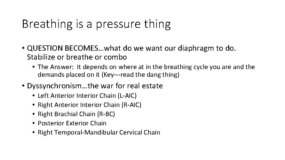 Breathing is a pressure thing • QUESTION BECOMES…what do we want our diaphragm to