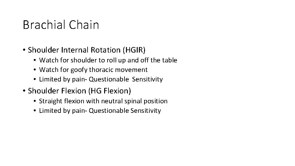 Brachial Chain • Shoulder Internal Rotation (HGIR) • Watch for shoulder to roll up