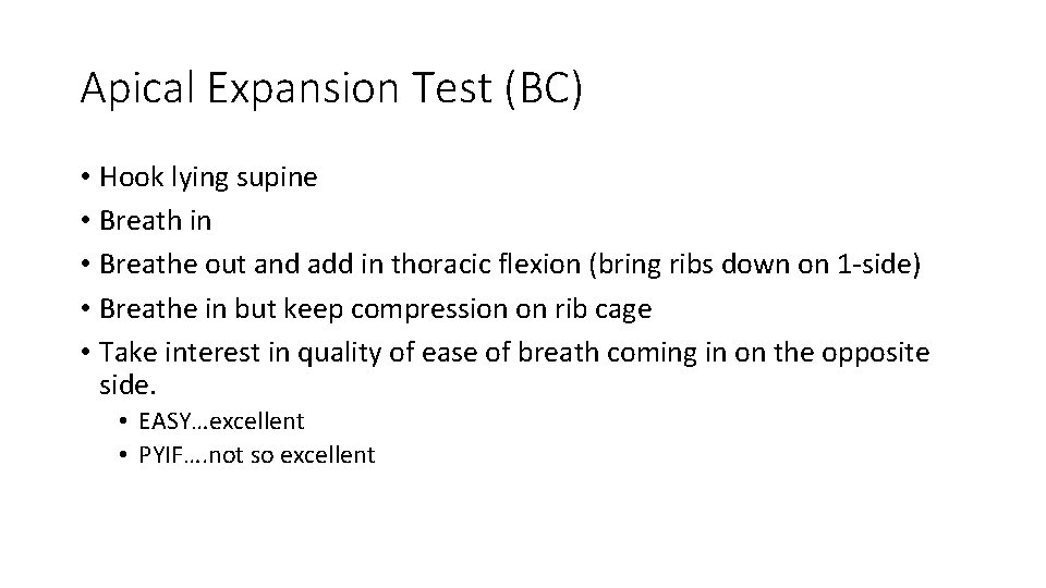 Apical Expansion Test (BC) • Hook lying supine • Breath in • Breathe out