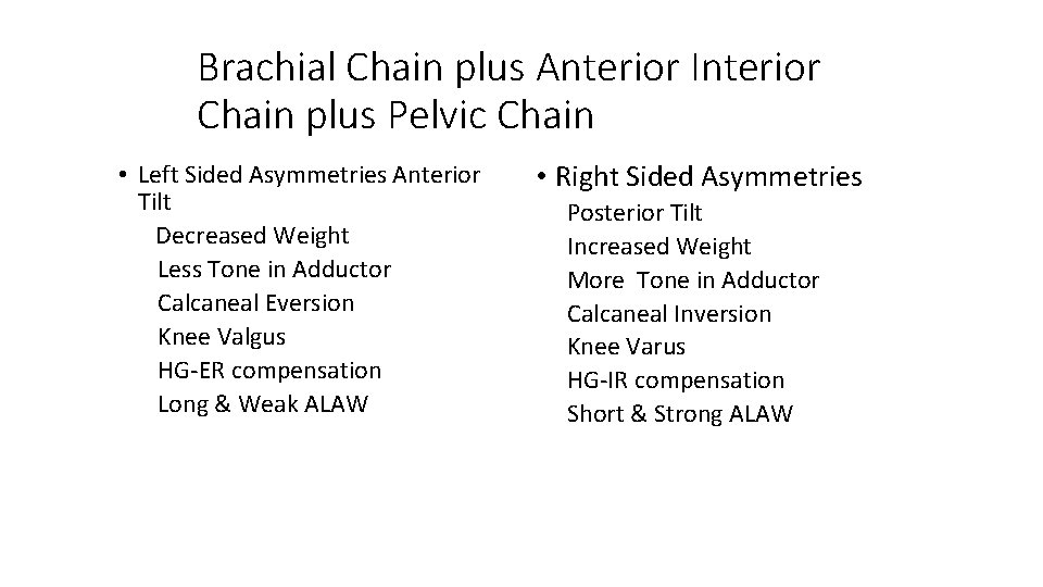 Brachial Chain plus Anterior Interior Chain plus Pelvic Chain • Left Sided Asymmetries Anterior