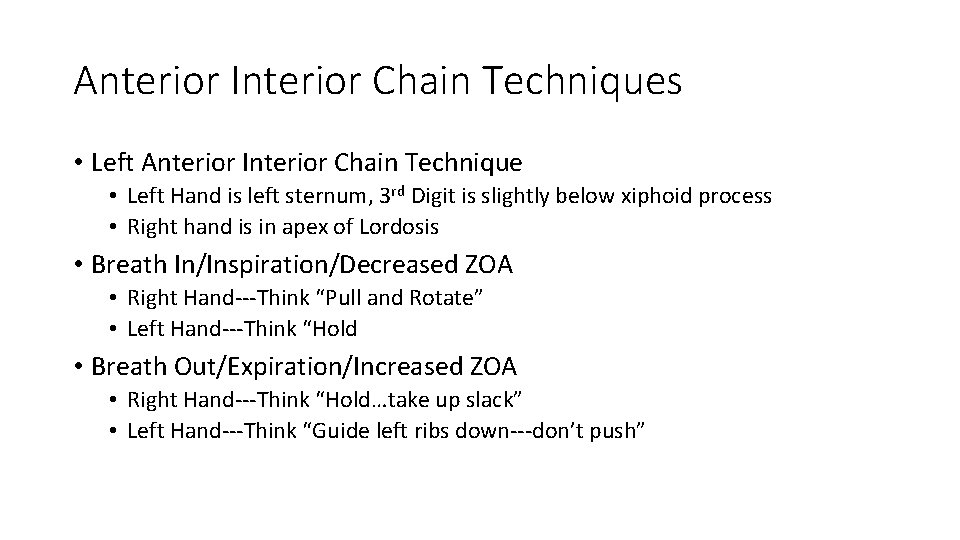 Anterior Interior Chain Techniques • Left Anterior Interior Chain Technique • Left Hand is