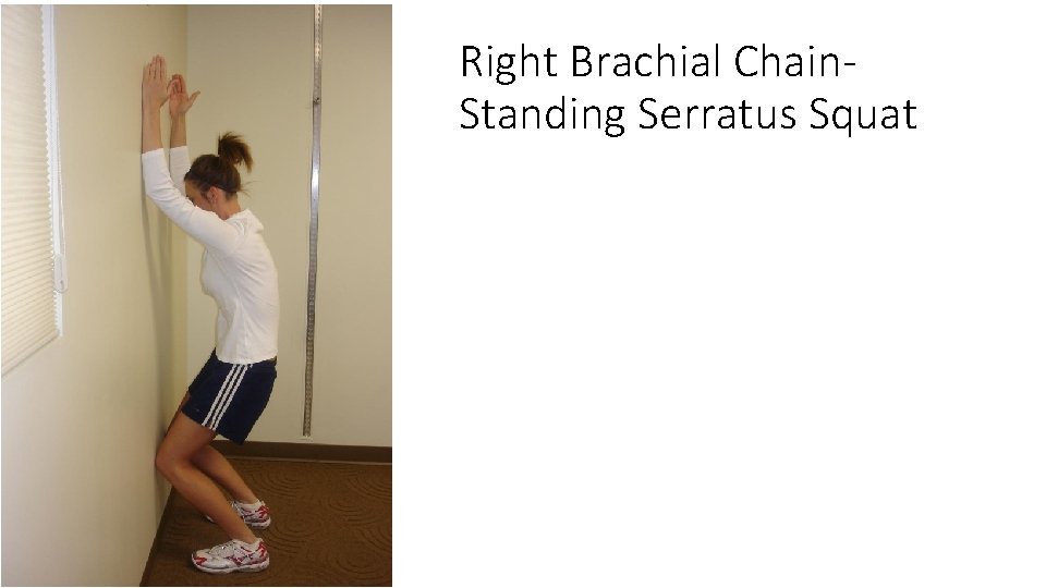 Right Brachial Chain. Standing Serratus Squat 