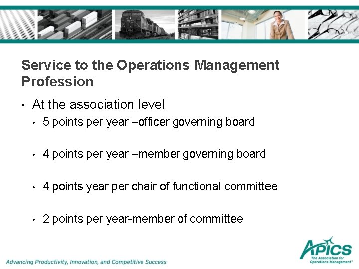 Service to the Operations Management Profession • At the association level • 5 points Service to the Operations Management Profession • At the association level • 5 points