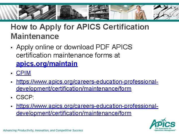 How to Apply for APICS Certification Maintenance • Apply online or download PDF APICS How to Apply for APICS Certification Maintenance • Apply online or download PDF APICS