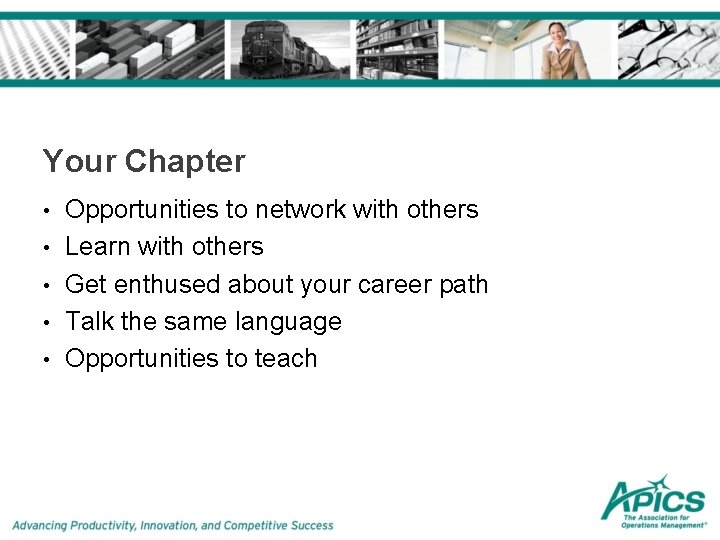 Your Chapter • • • Opportunities to network with others Learn with others Get Your Chapter • • • Opportunities to network with others Learn with others Get