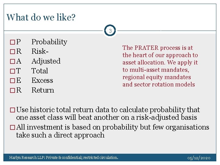 What do we like? 3 �P �R �A �T �E �R Probability Risk. Adjusted