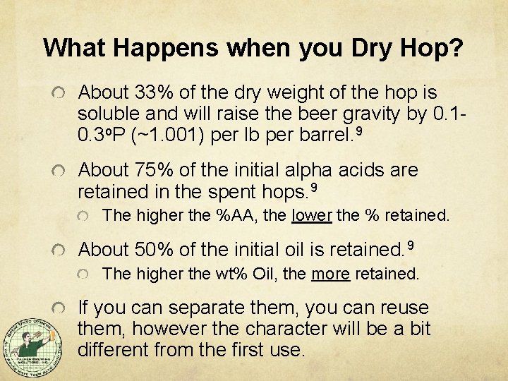 What Happens when you Dry Hop? About 33% of the dry weight of the