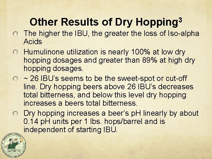 Other Results of Dry Hopping 3 The higher the IBU, the greater the loss