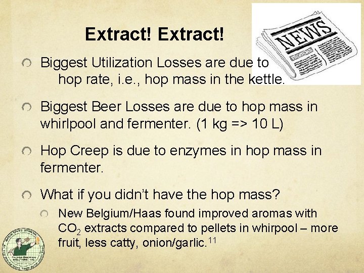 Extract! Biggest Utilization Losses are due to hop rate, i. e. , hop mass