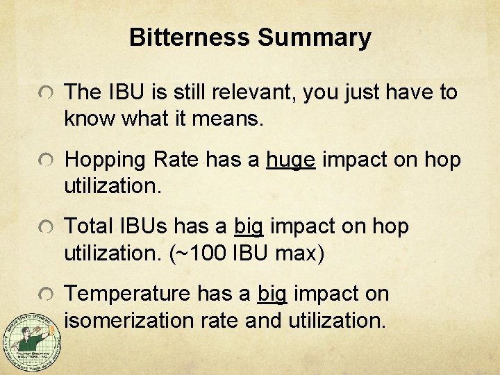 Bitterness Summary The IBU is still relevant, you just have to know what it