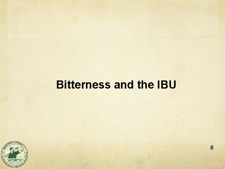 Bitterness and the IBU 8 
