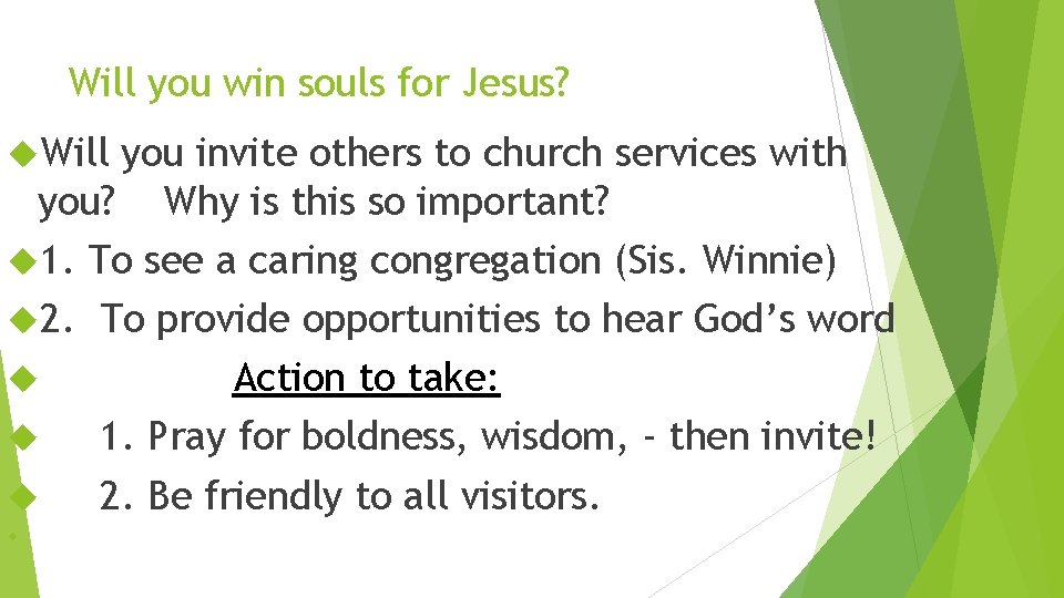 Will you win souls for Jesus? Will you invite others to church services with