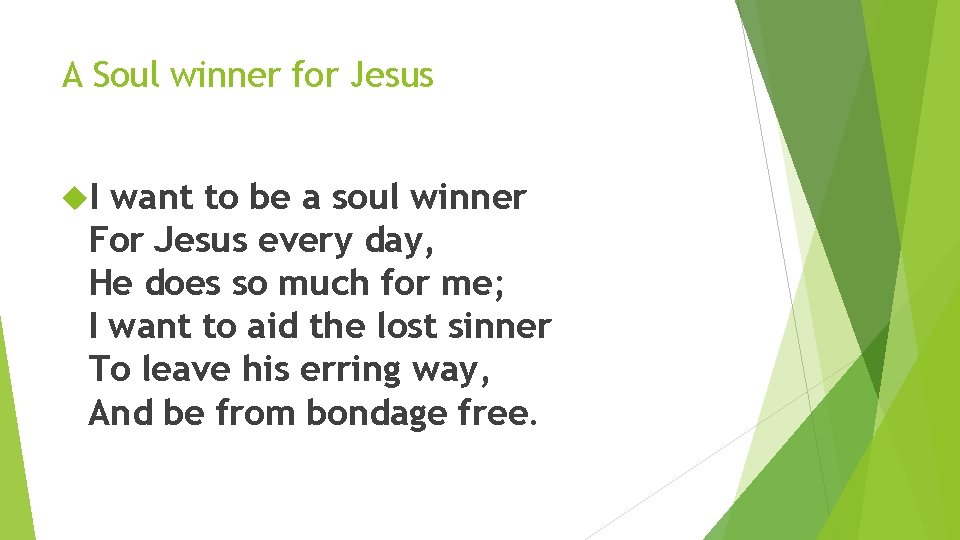 A Soul winner for Jesus I want to be a soul winner For Jesus