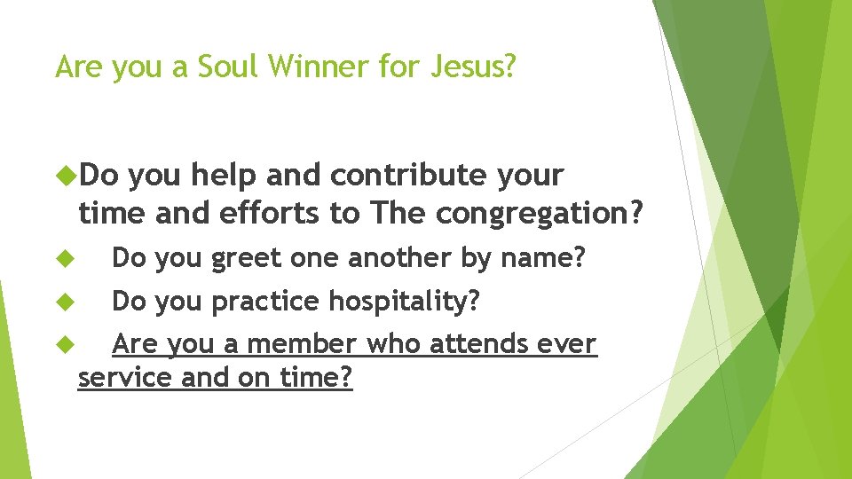 Are you a Soul Winner for Jesus? Do you help and contribute your time