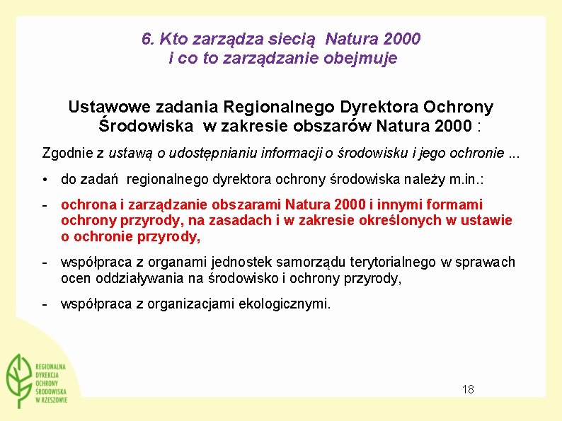 6. Kto zarządza siecią Natura 2000 i co to zarządzanie obejmuje Ustawowe zadania Regionalnego