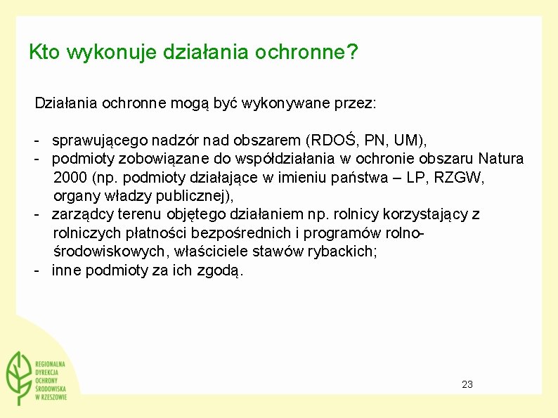 Kto wykonuje działania ochronne? Działania ochronne mogą być wykonywane przez: - sprawującego nadzór nad