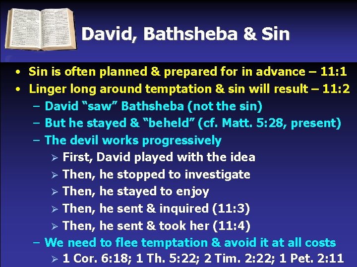 David, Bathsheba & Sin • Sin is often planned & prepared for in advance